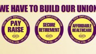 If we want: Better Pay, Secure Pensions and Affordable Health Care, WE HAVE TO BUILD OUR UNION! Union members across the state are taking a stand by signing up at least...